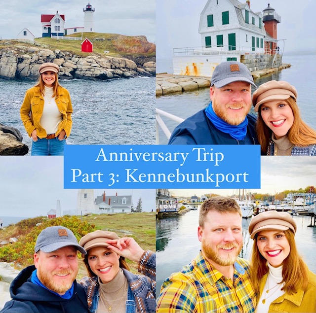 5-Year Anniversary Trip     Part 3: Kennebunkport and Coastal Maine